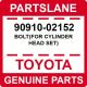 90910-02152 Toyota OEM Genuine BOLTFOR CYLINDER HEAD SET)